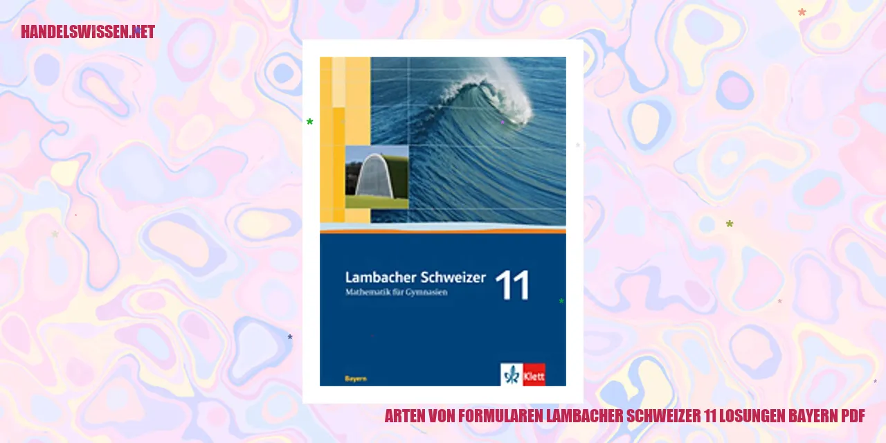 Arten von Formularen lambacher schweizer 11 losungen bayern pdf