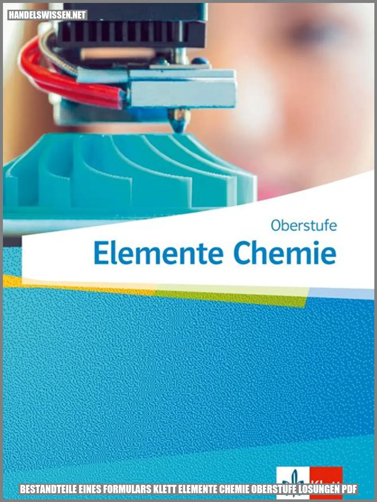 Bestandteile eines Formulars Klett Elemente Chemie Oberstufe Lösungen PDF