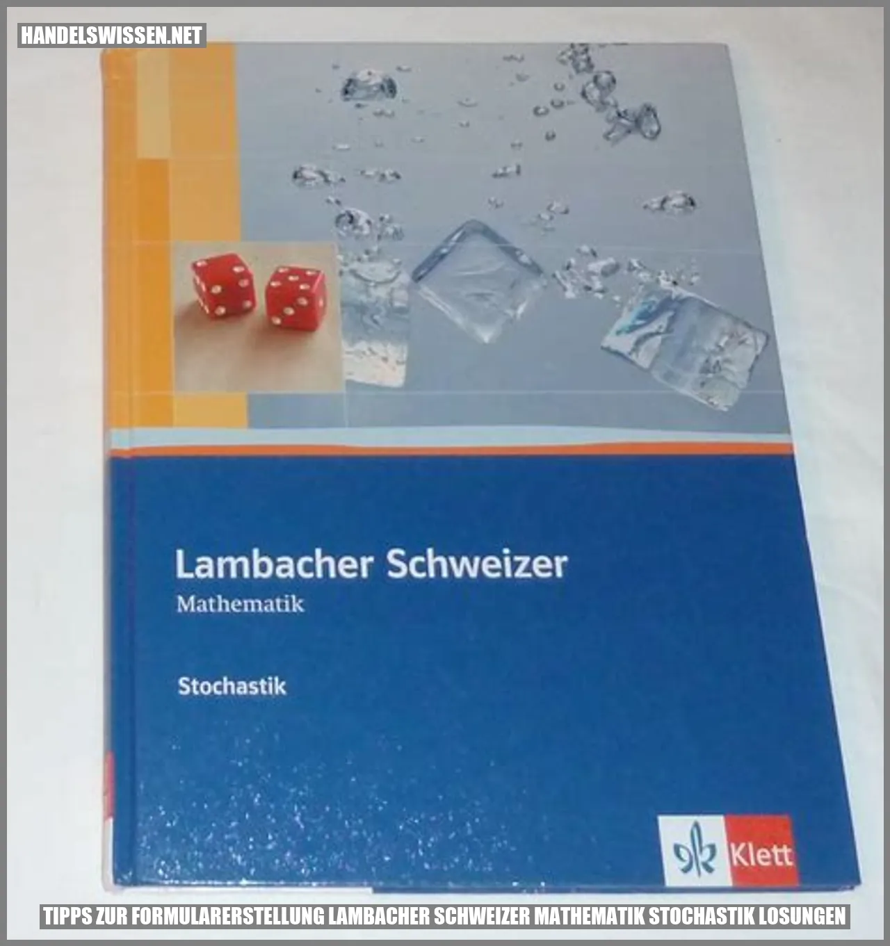 Tipps zur Erstellung von Formularen in der Stochastik mit Lambacher Schweizer Mathematik Lösungen