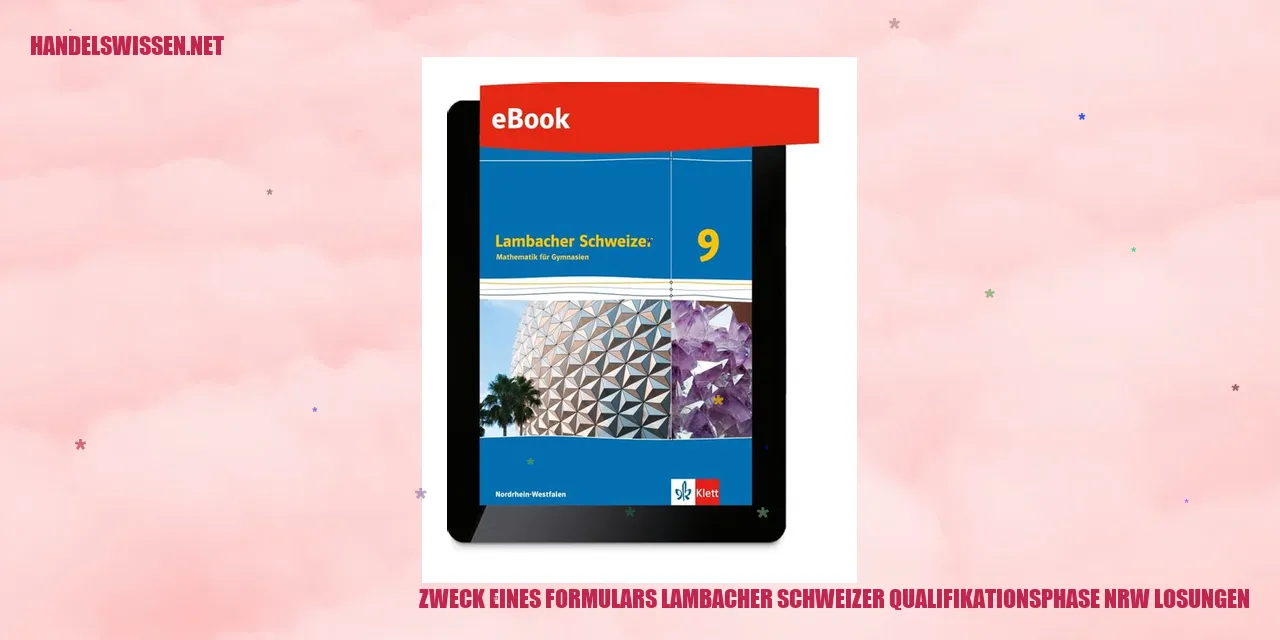 Zweck eines Formulars in der Qualifikationsphase der Lambacher Schweizer Mathematik Bücher in NRW Lösungen
